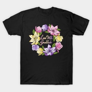 Live With Gratitude - Magnolia Flowers T-Shirt